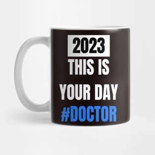 This is your day # Doctor 2023 doctor's day Mug